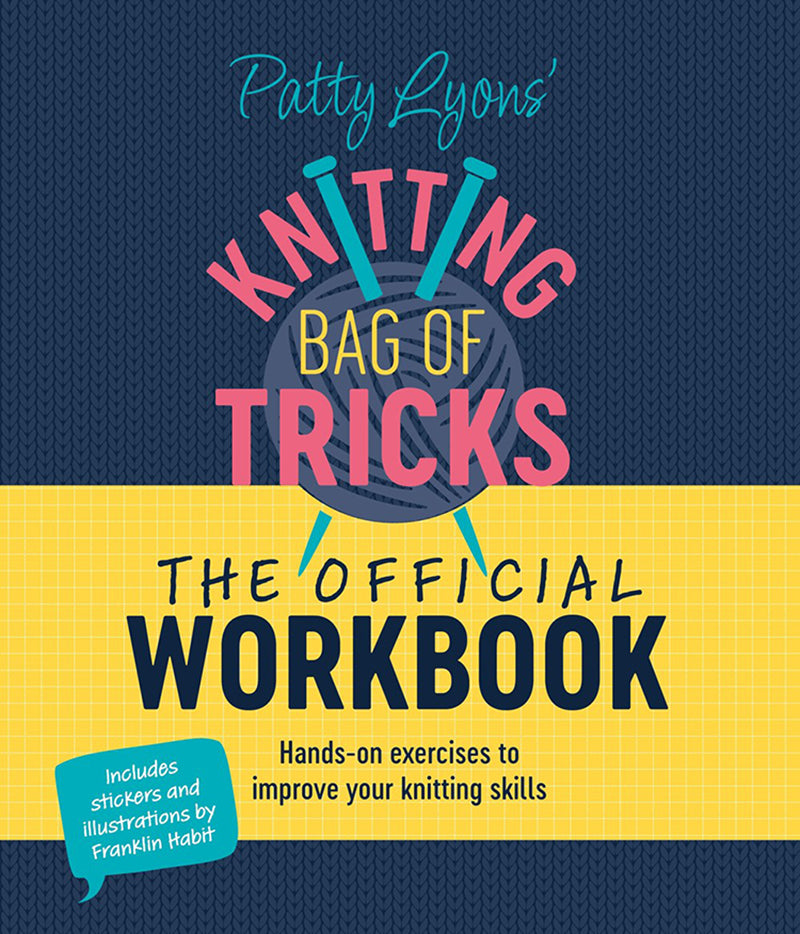 Patty Lyons' Knitting Bag of Tricks Official Workbook