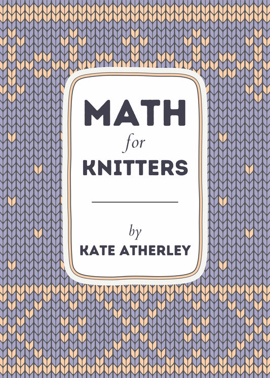 Math For Knitters by Kate Atherley