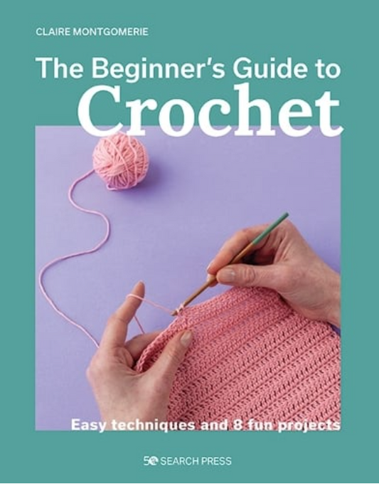 The Beginner's Guide to Crochet is available to purchase from The Knit Lounge UK knit shop